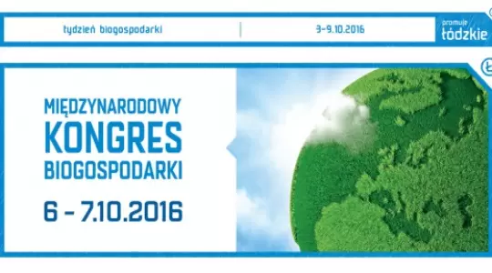 Szkoła Wyższa Zarządzania i Ekonomii w Łodzi – Międzynarodowy Kongres Biogospodarki