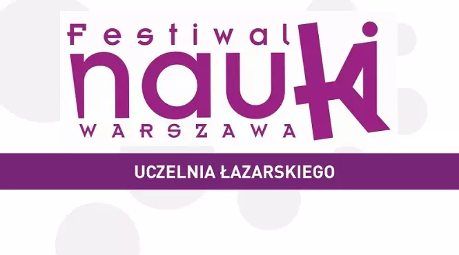 Łazarski na XXI Festiwalu Nauki