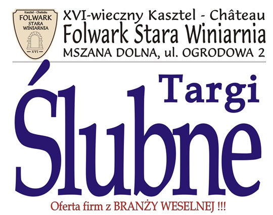 Folwark Stara Winiarnia*** zaprasza na XVI Targi Ślubne!