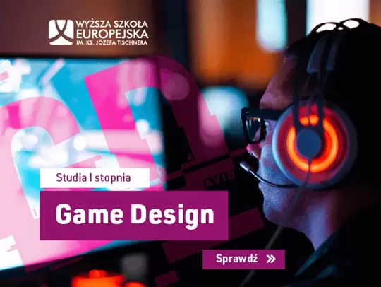 Game Design - nowy kierunek studiów w Wyższej Szkole Europejskiej!