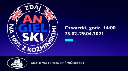 Zdaj angielski na 100% z Koźmińskim! – cykl zajęć dla licealistów przygotowujący do matury z j. angielskiego. 