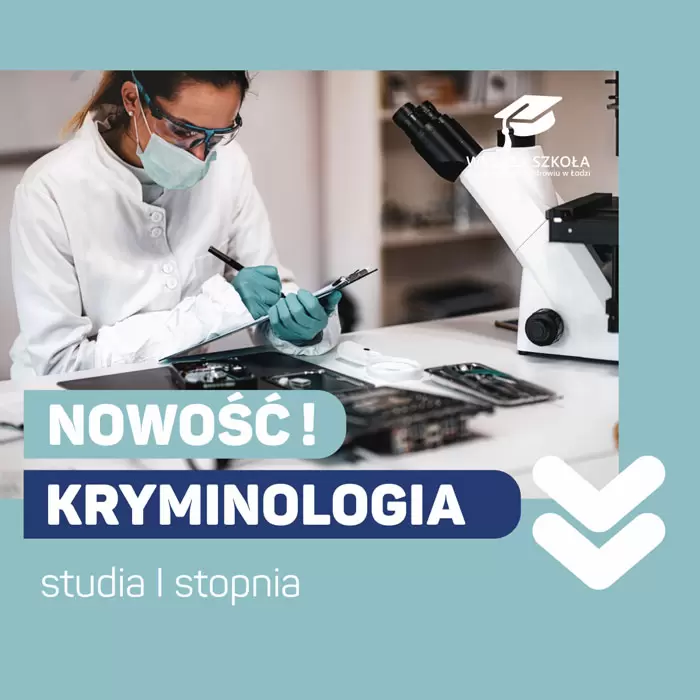 KRYMINOLOGIA – NOWY KIERUNEK STUDIÓW w Wyższej Szkole Biznesu i Nauk o Zdrowiu w Łodzi