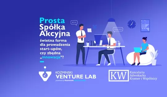 „Prosta Spółka Akcyjna – świetna forma dla prowadzenia start-upów, czy zbędna innowacja?” – bezpłątny webinar online w Koźmińskim