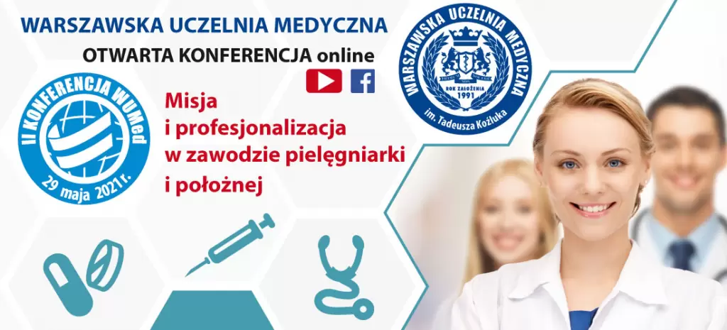 MISJA I PROFESJONALIZACJA W ZAWODZIE PIELEGNIARKI I POŁOŻNEJ II II Ogólnopolska Konferencja Warszawskiej Uczelni Medycznej  