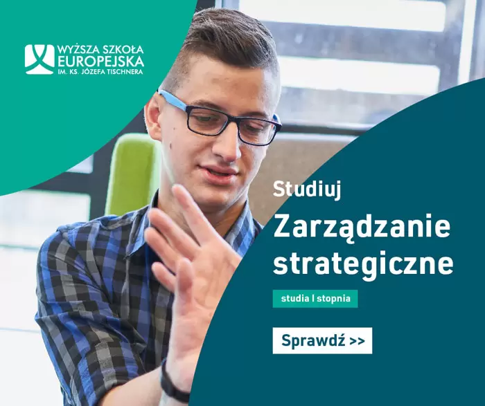 WYBIERZ ZARZĄDZANIE STRATEGICZNE W WYŻSZEJ SZKOLE EUROPEJSKIEJ