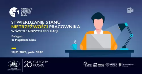 „Stwierdzanie stanu nietrzeźwości pracownika w świetle nowych regulacji” - wykład online dr Magdaleny Kuby w ramach cyklu Wirtualne...