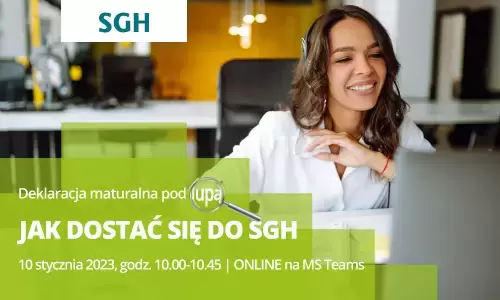 Webinarium - Jak dostać się do SGH, czyli deklaracje maturalne pod lupą.