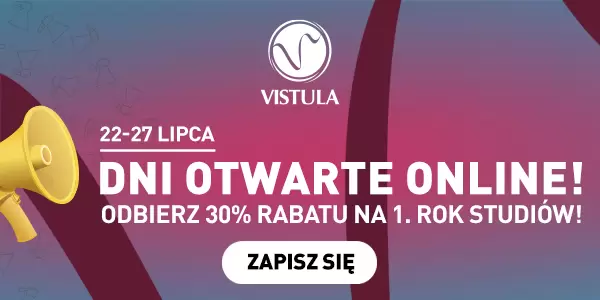 Dni Otwarte Online w Uczelniach Vistula – zaprojektuj swoją przyszłość z 30% rabatem na I rok studiów!