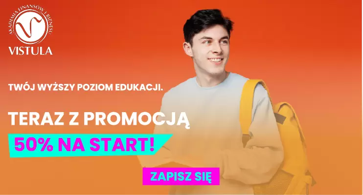 Studiuj z 50-procentowym rabatem w Uczelni Vistula i rozwijaj swoje pasje