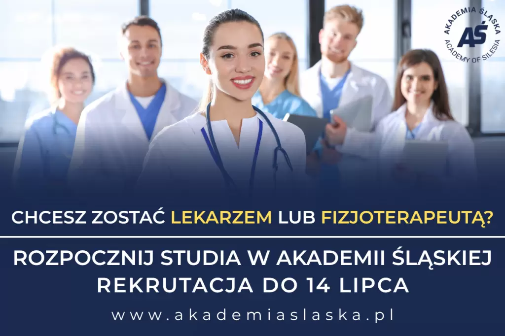Zostań lekarzem lub fizjoterapeutą – rekrutacja w Akademii Śląskiej trwa do 14 lipca!