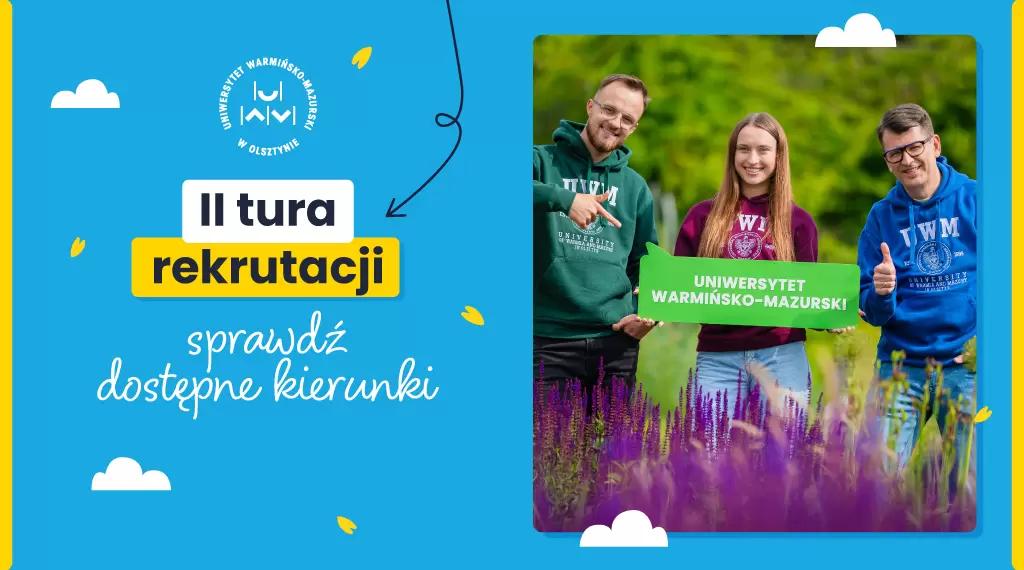 Druga tura rekrutacji. UWM czeka na Ciebie!