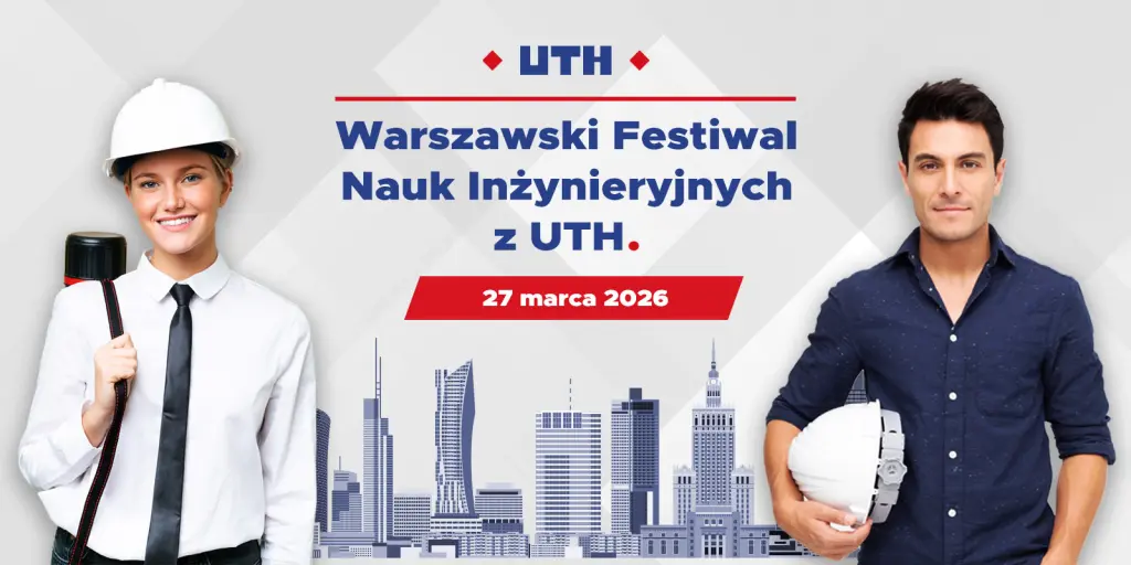 IV Warszawski Festiwal Nauk Inżynieryjnych z UTH już 27 marca