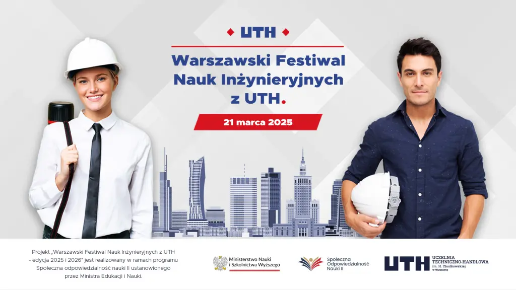IV Warszawski Festiwal Nauk Inżynieryjnych z UTH już 21 marca