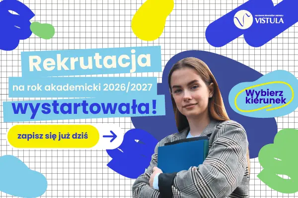 Rekrutacja na rok akademicki 2026/27 w Akademii Finansów i Biznesu Vistula już trwa