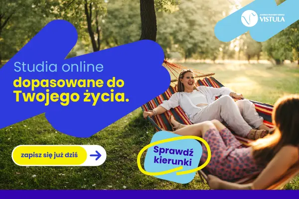 Chcesz studiować, ale nie chcesz wywracać życia do góry nogami? Sprawdź studia online na Vistuli