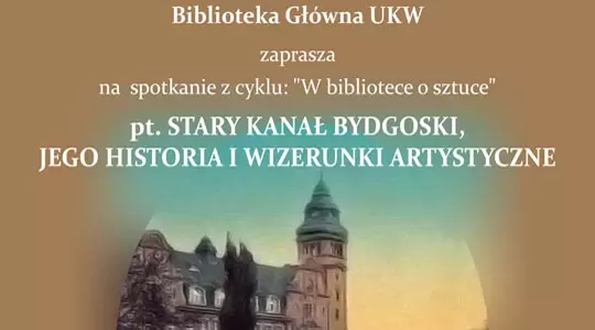 Powrót nad Stary Kanał Bydgoski w Bibliotece UKW