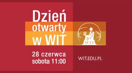 Dzień otwarty w WIT już 28 czerwca 2014 r.