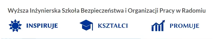 WYŻSZA INŻYNIERSKA SZKOŁA BEZPIECZEŃSTWA I ORGANIZACJI PRACY (WISBIOP) W RADOMIU